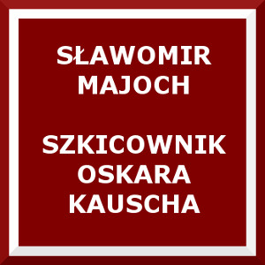 Czerwony kwadrat: Napis: Sławomir Majoch Szkicownik Oskara Kauscha26092014-1