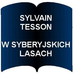Niebieski kształt otwartej książki. Napis: Sylvan Tesson W syberyjskich lasach
