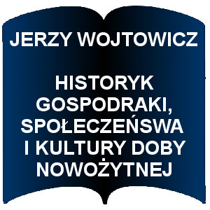 Niebieski kształt otwartej książki. Napis: Jerzy Wojtowicz Historyk gospodarki, społeczeństwa i kultury doby nowożytnej