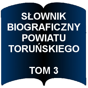 Niebieski kształt otwartej książki. Napis:  Słownik Biograficzny Powiatu Toruńskiego Tom 3