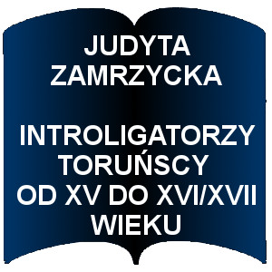 Niebieski kształt otwartej książki. Napis:  Judyta Zamrzycka Introligatorzy toruńscy od XV do XVI/XVII wieku