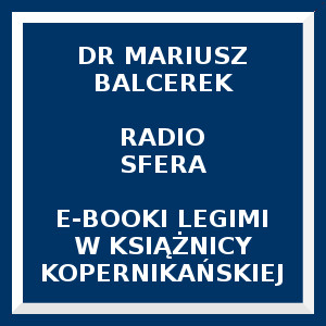 Niebieski kwadrat. Napis: Dr Mariusz Balcerek - Radio Sfera - E-booki Legimi w Książnicy Kopernikańskiej