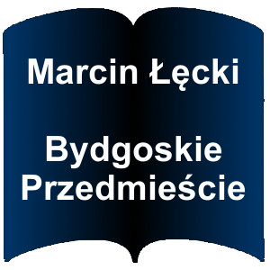 Niebieski kształt otwartej książki. Napis: Marcin Łęcki - Bydgoskie Przedmieście