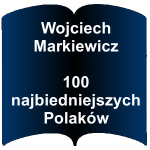 Niebieski kształt otwartej książki. Napis: Wojciech Markiewicz 100 najbiedniejszych Polaków