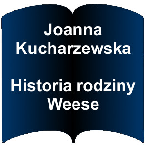 Niebieski kształt otwartej książki. Napis: Joanna Kucharzewska Historia rodziny Weese