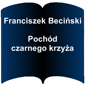 Niebieski kształt otwartej książki. Napis: Franciszek Beciński - Pochód czarnego krzyża