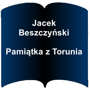 Niebieski kształt otwartej książki. Napis: Jacek Beszczyński - Pamiątka z Torunia