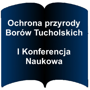 Niebieski kształt otwartej książki. Napis: Ochrona przyrody Borów Tucholskich : I Konferencja Naukowa