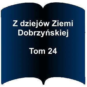 Niebieski kształt otwartej książki. Napis: Z dziejów ziemi dobrzyńskiej – Tom 24