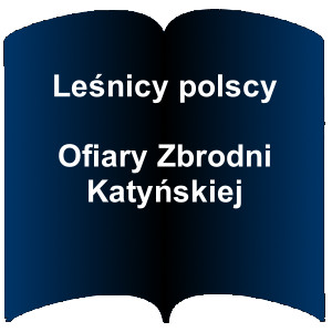 Niebieski kształt otwartej książki. Napis: Leśnicy polscy - ofiary Zbrodni Katyńskiej 